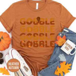 Gobble Gobble Gobble Thanksgiving T Shirt