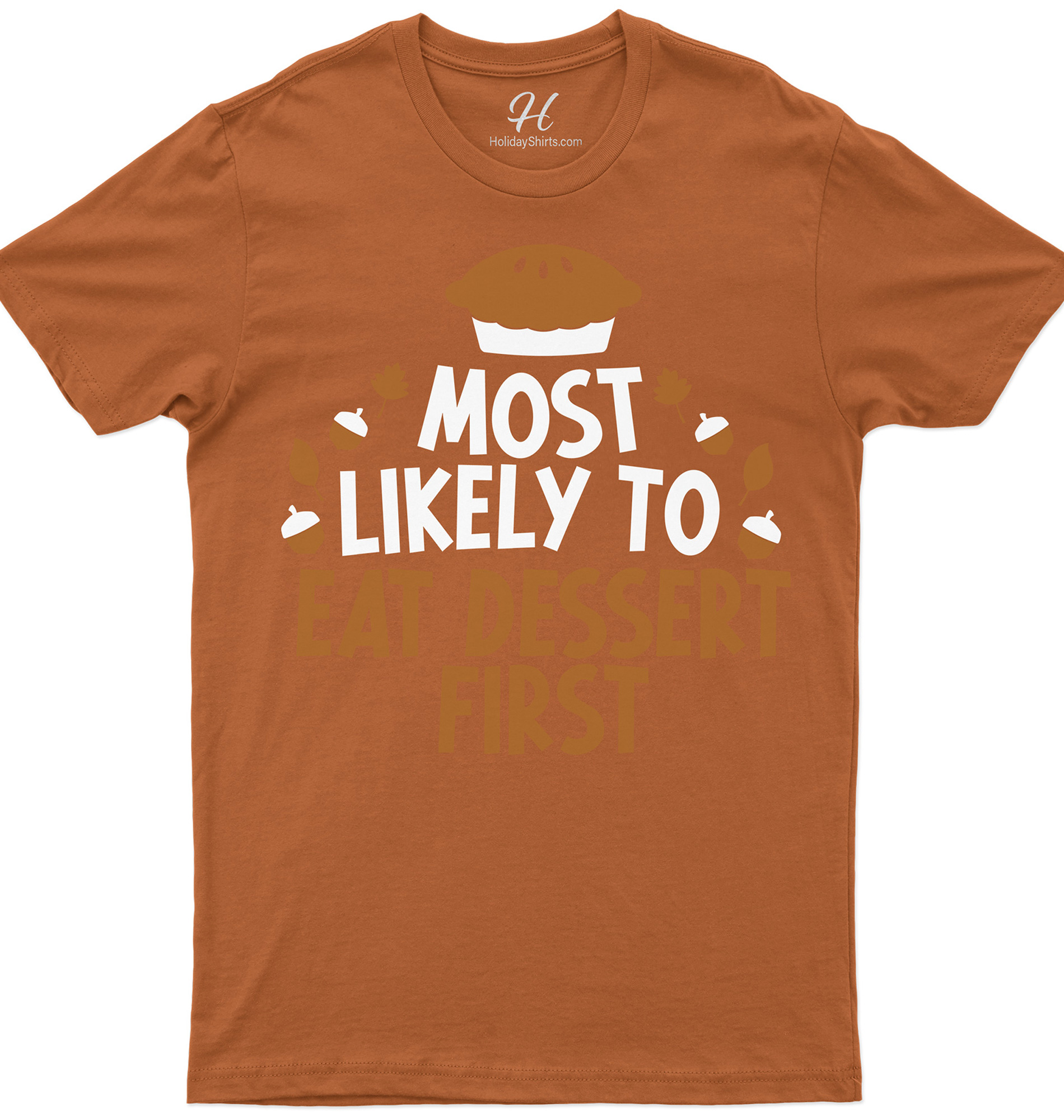 Eat Dessert First Thanksgiving Tee - Holidayshirts.com