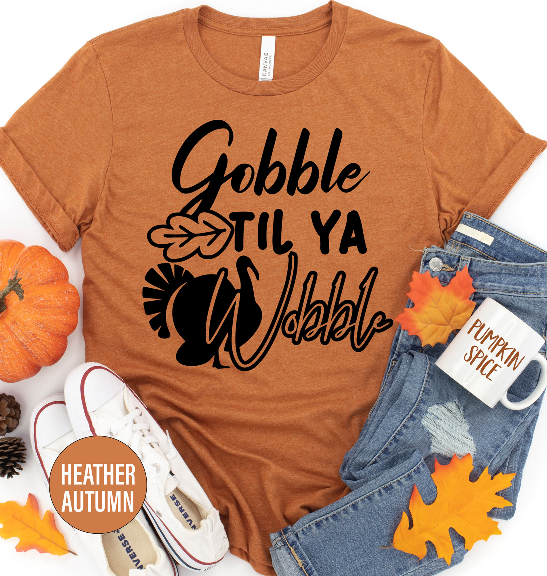 Gobble Til Ya Wobble Thanksgiving T Shirt
