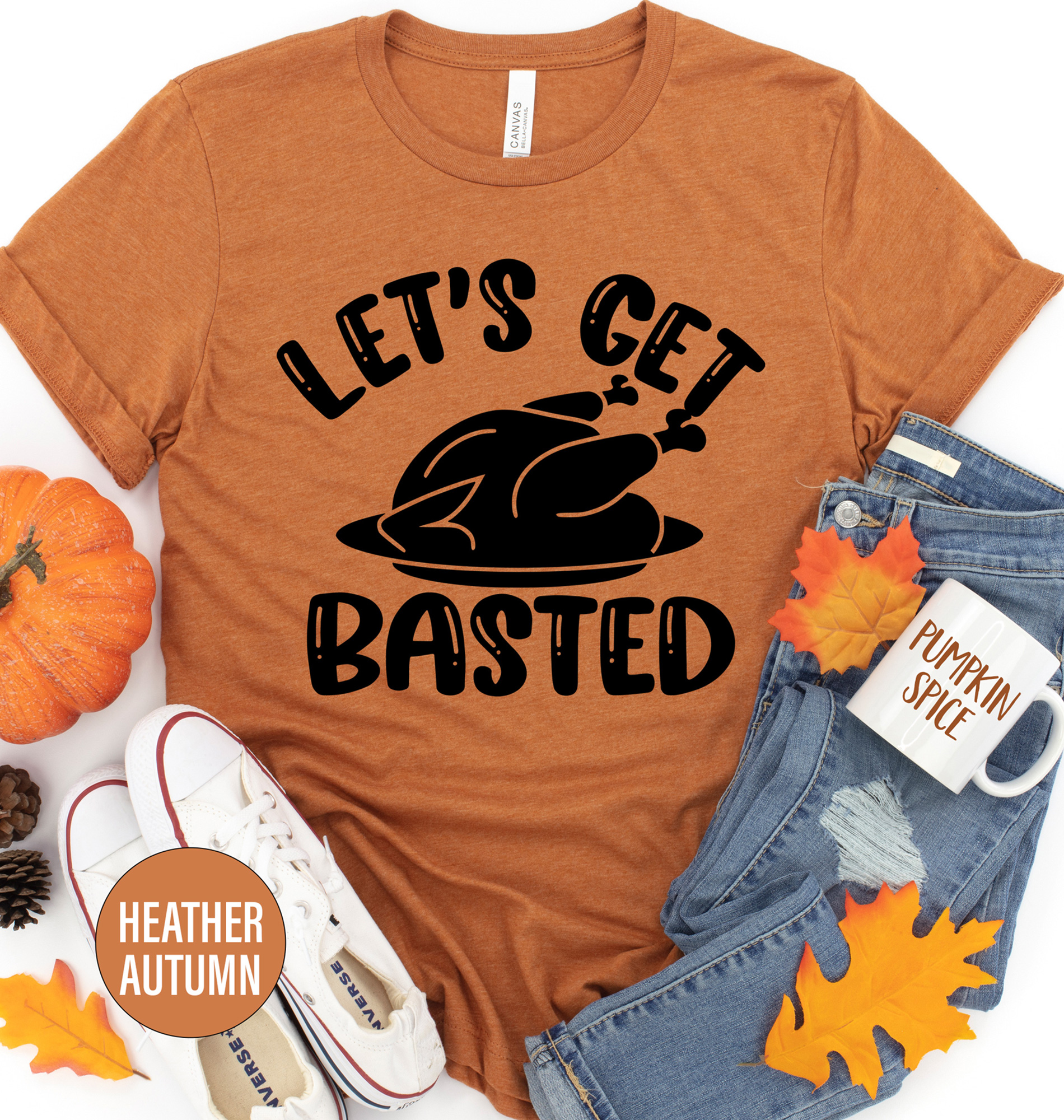 Let's Get Basted Thanksgiving T Shirt