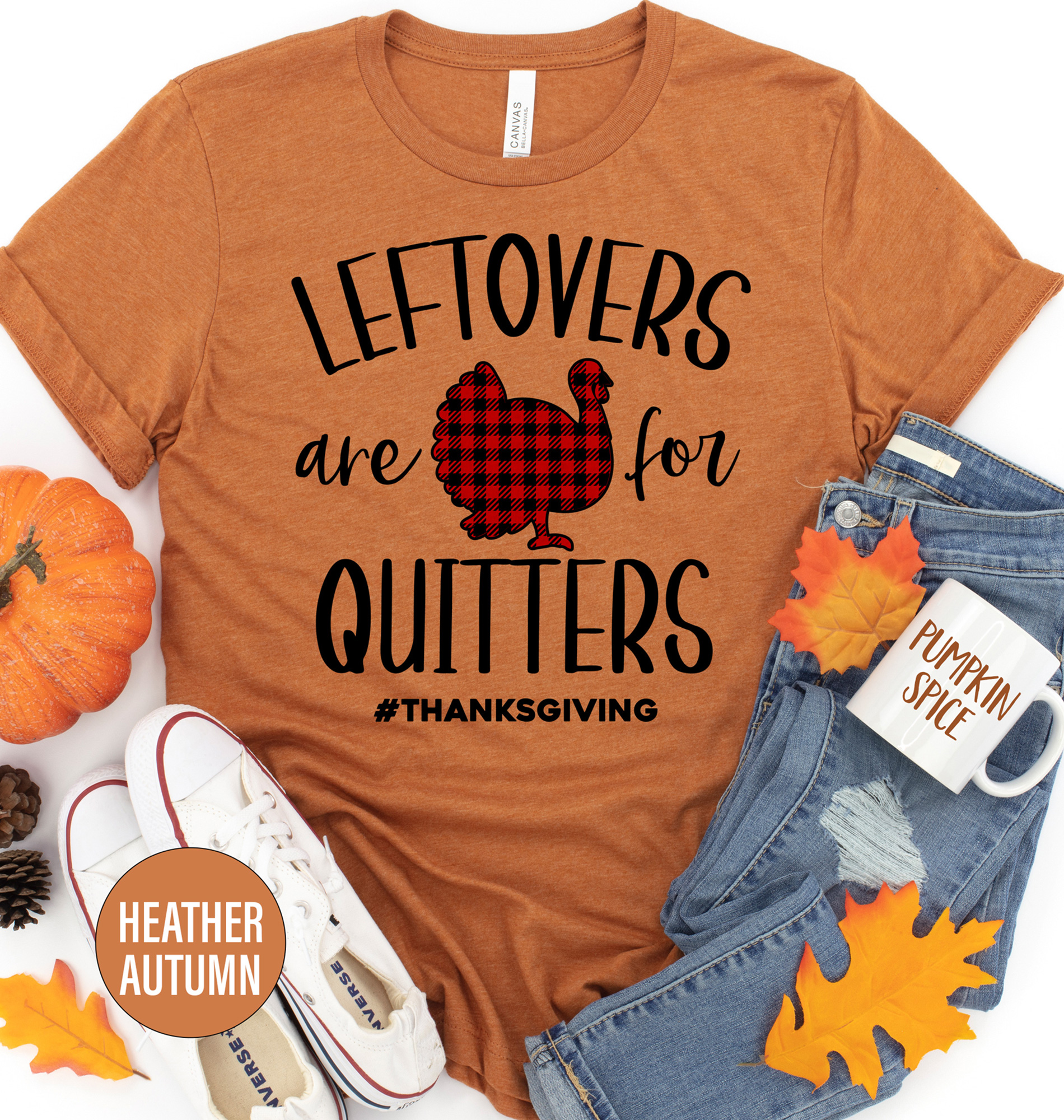 Left Overs Are For Quitters Thanksgiving T Shirt