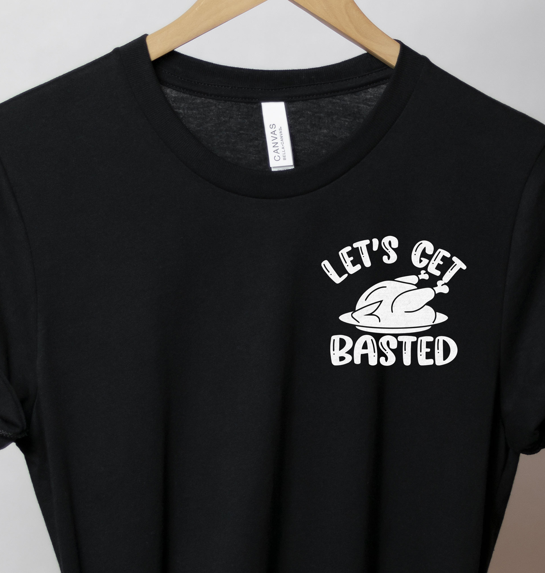 Let's Get Basted Thanksgiving T Shirt