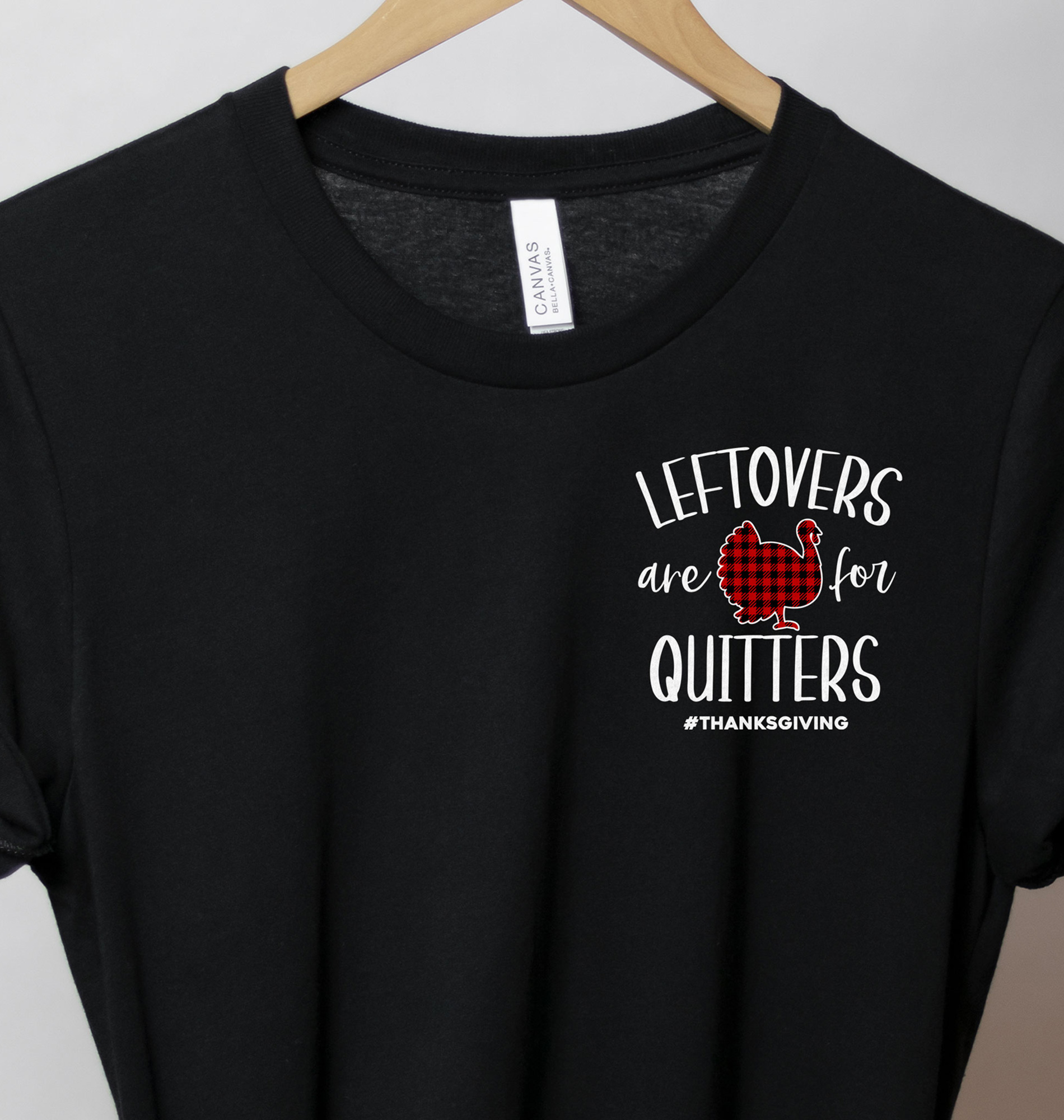 Left Overs Are For Quitters Thanksgiving T Shirt