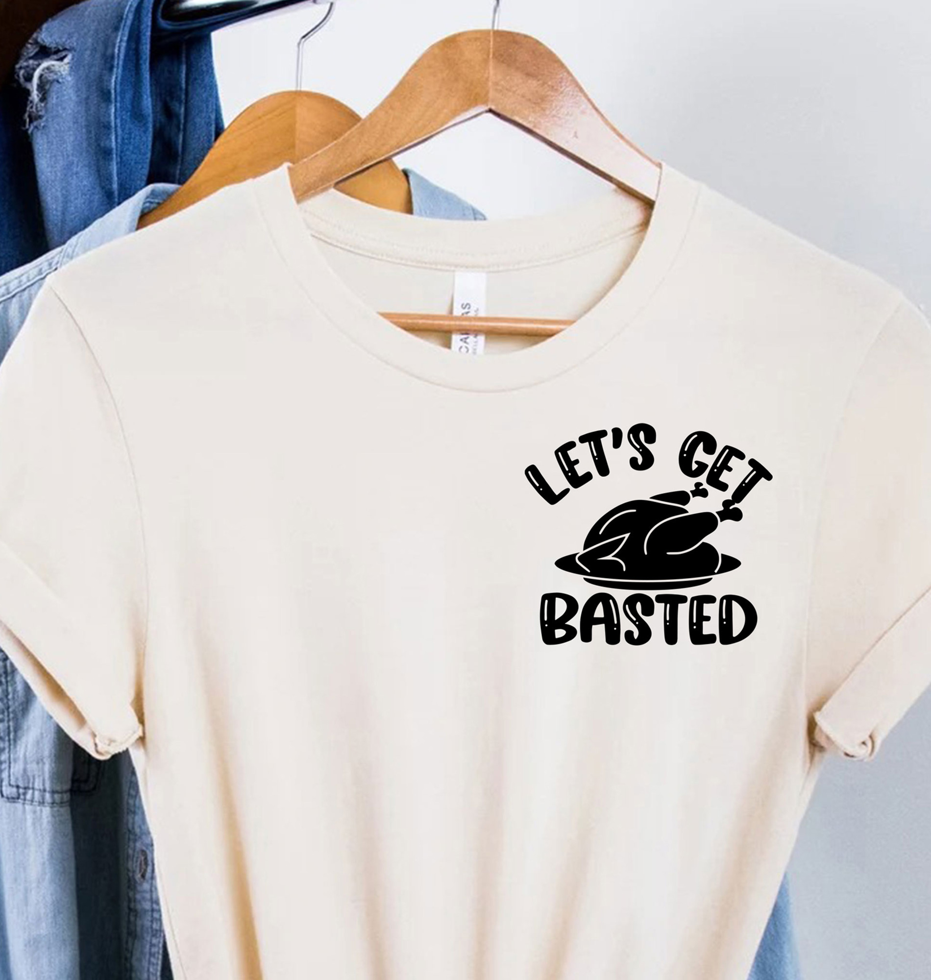 Let's Get Basted Thanksgiving T Shirt