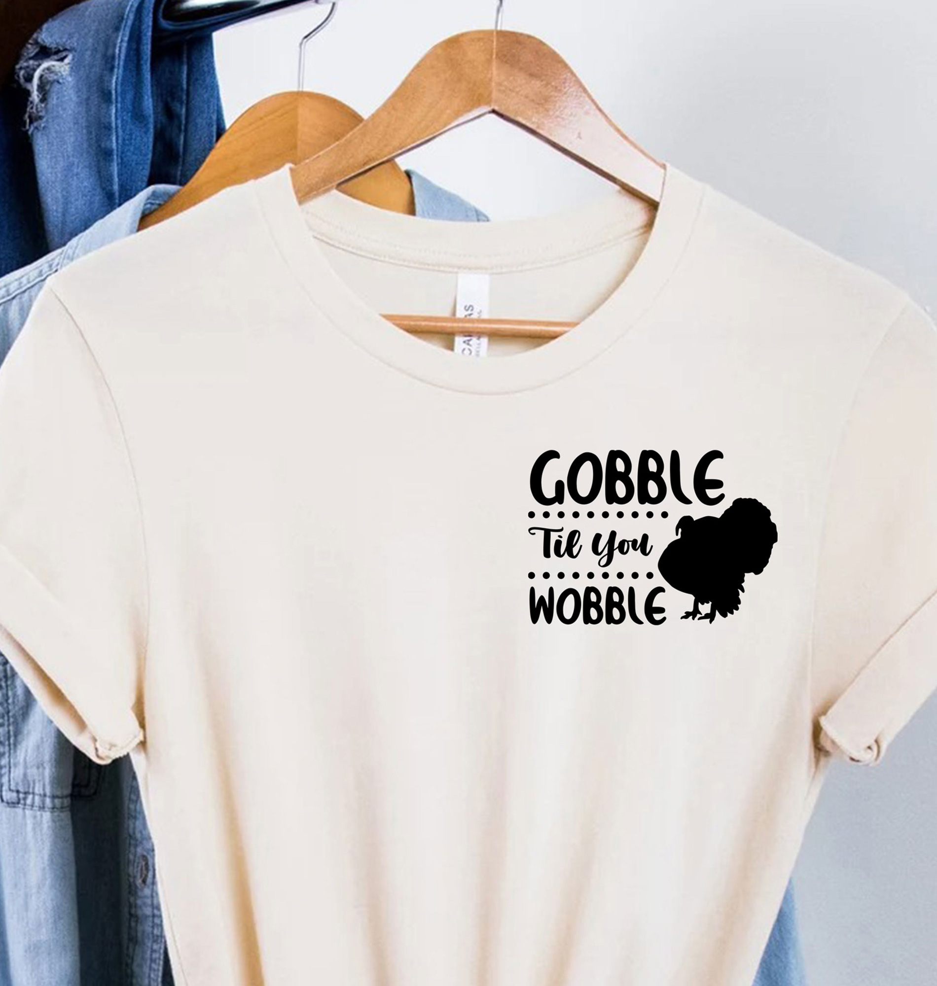 Gobble Til You Wobble Thanksgiving T Shirt