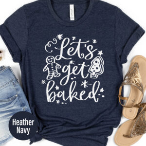 Let's Get Baked Christmas Tee - Holiday Fun Shirt