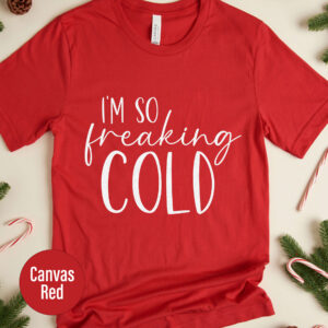 Festive 'i'm So Freaking Cold' Holiday Tee