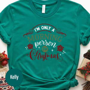 Only A Morning Person Holiday Tee - Christmas Shirt