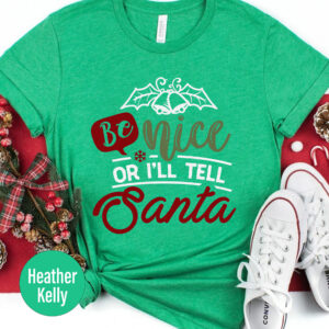 Be Nice Festive Holiday T-shirt - Christmas Apparel
