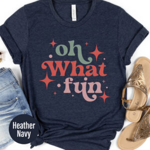 Fun Oh What Christmas Holiday Tee - Festive Apparel