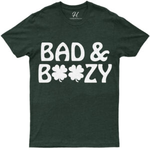 Bad & Boozy St. Patrick's Day T Shirt