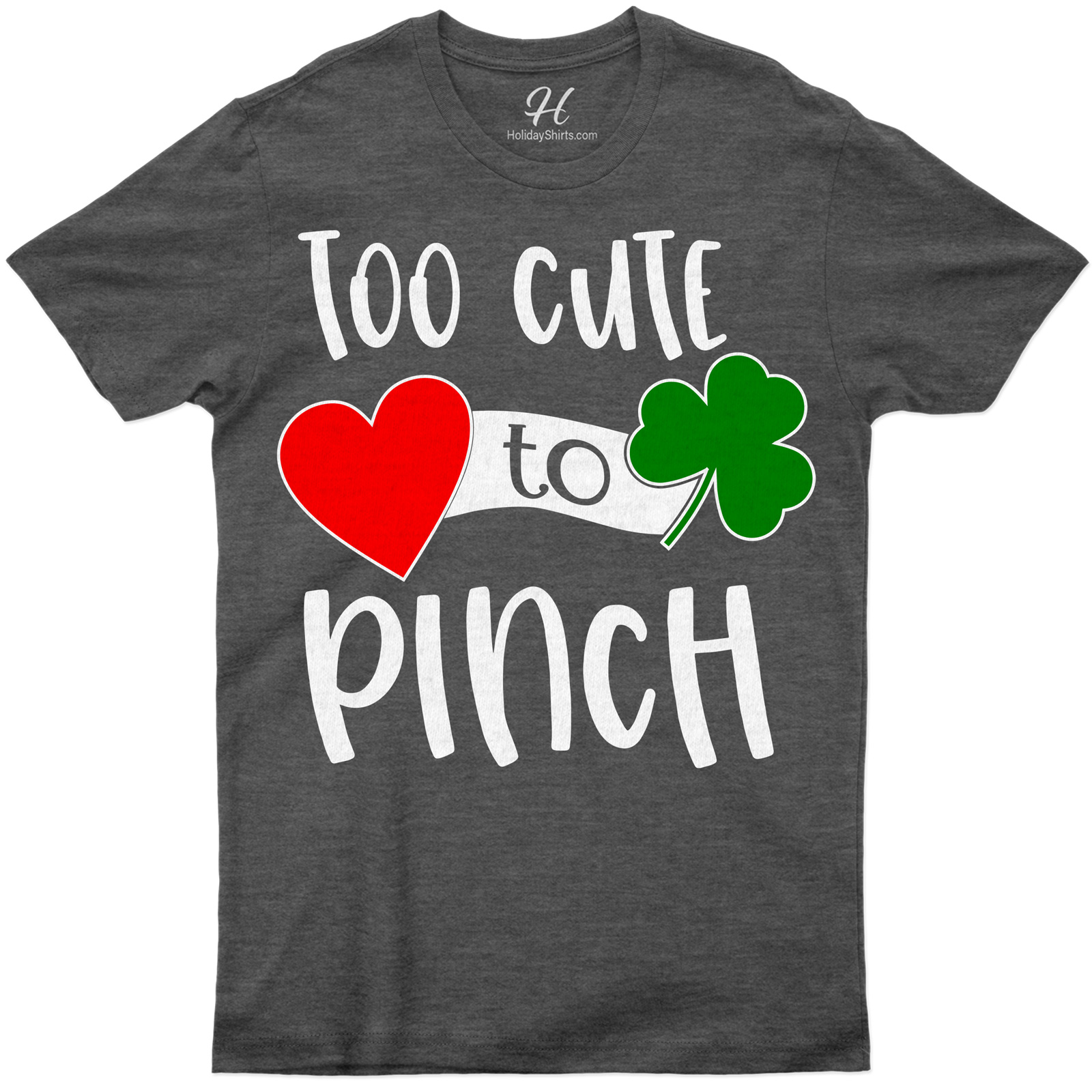 Too Cute To Pinch St. Patrick's Day T Shirt