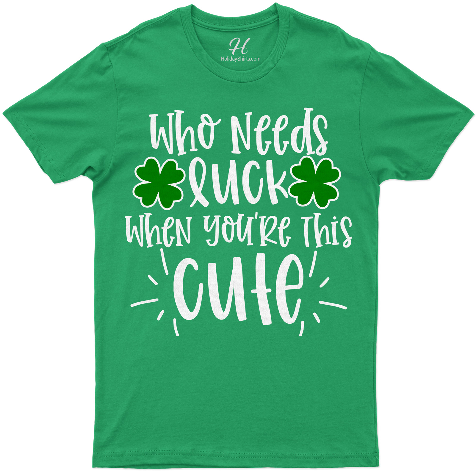 Who Needs Luck St. Patrick's Day T Shirt