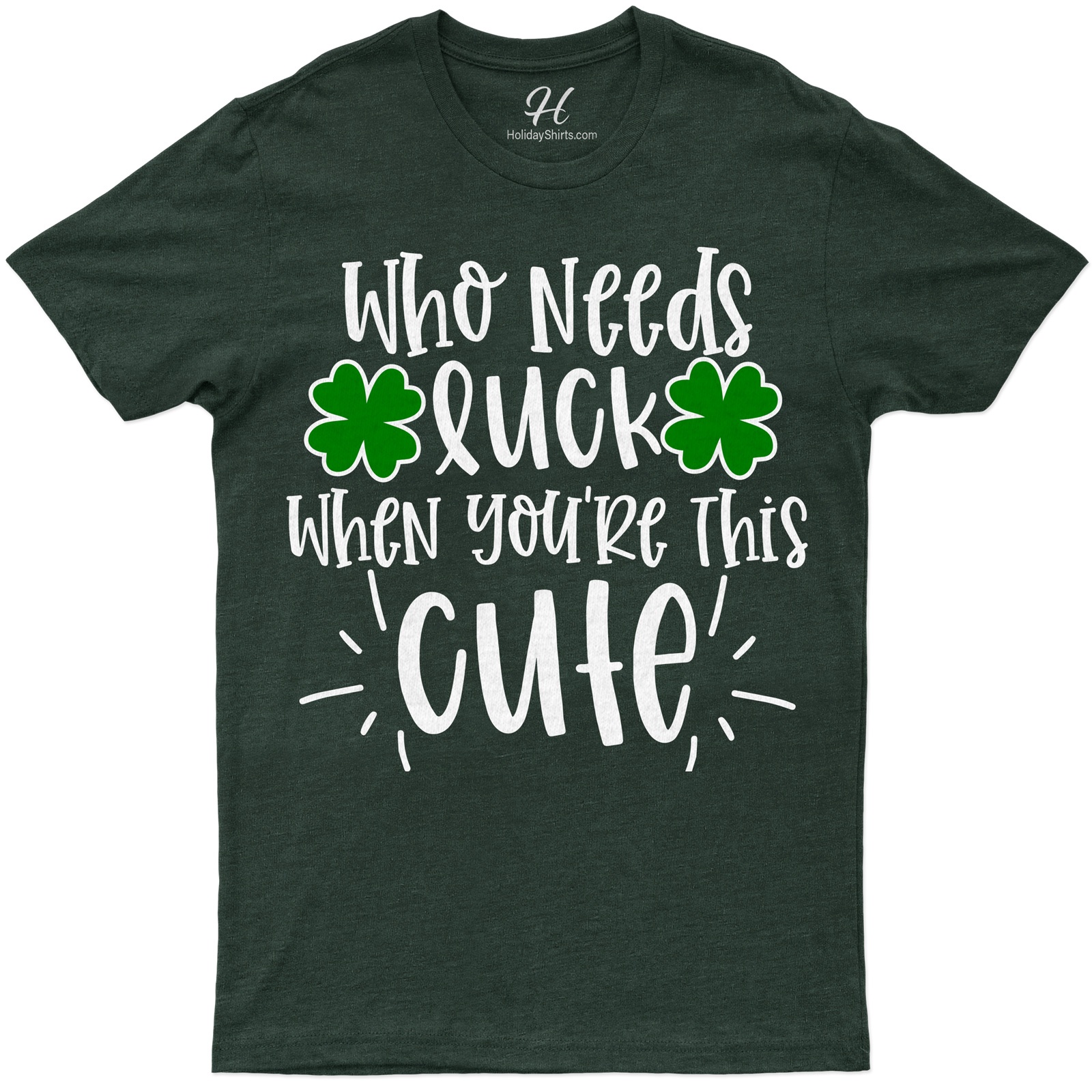 Who Needs Luck St. Patrick's Day T Shirt