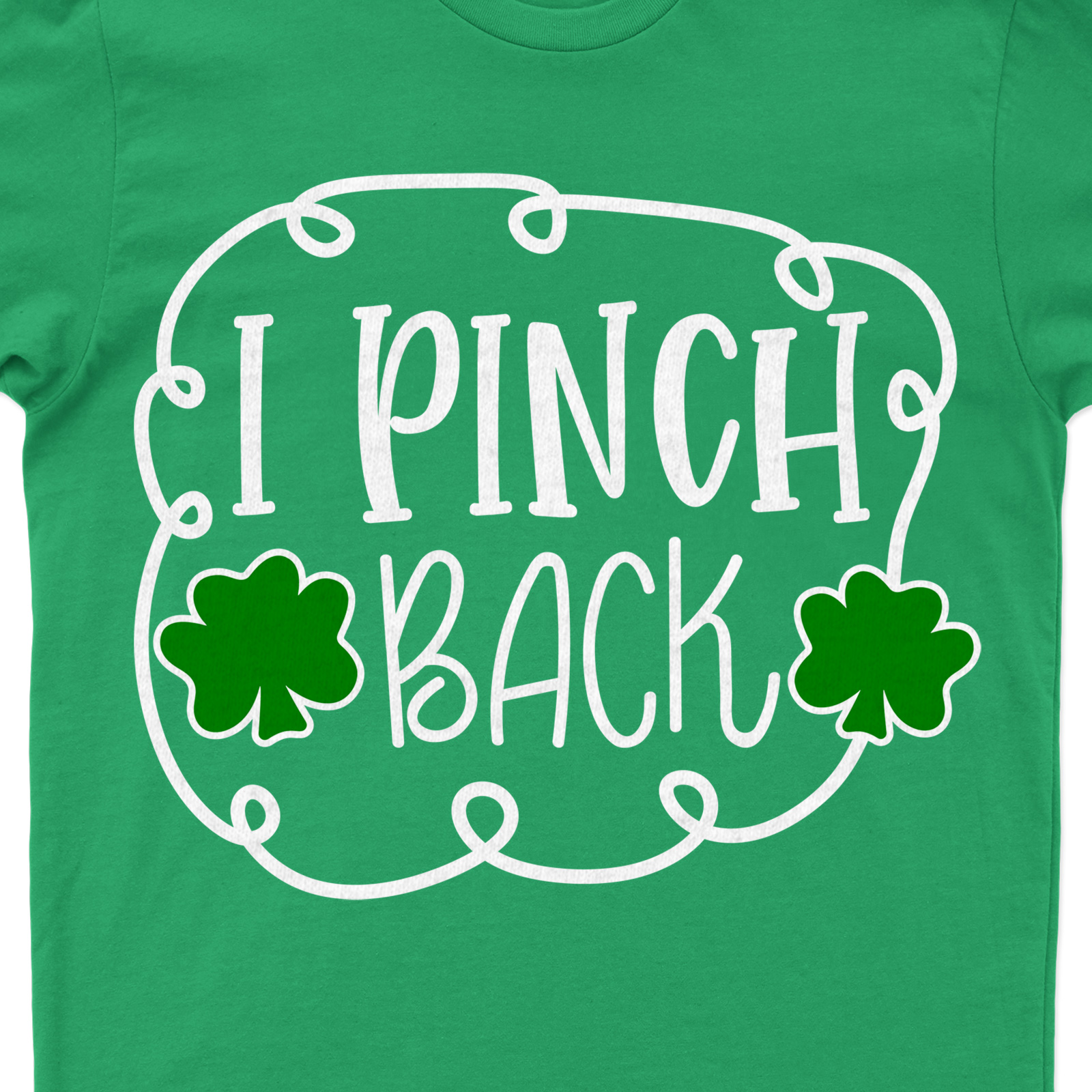 I Pinch Back St. Patrick's Day T Shirt