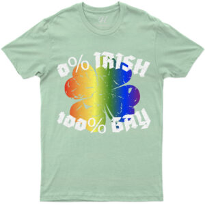 Gay Saint Patricks Day St. Patrick's Day T Shirt
