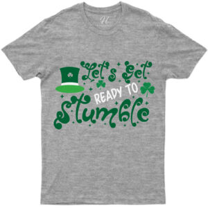Let Get Ready To Stumble St. Patrick's Day T Shirt