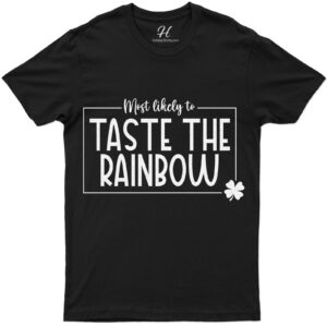 Most Likely To Taste The Rainbow Tee St. Patrick's Day T Shirt