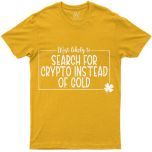 Most Likely To Search For Crypto Instead Of Gold Tee St. Patrick's Day T Shirt