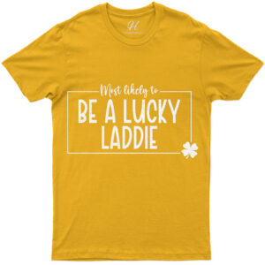 Most Likely To Be A Lucky Laddie St. Patrick's Day T Shirt