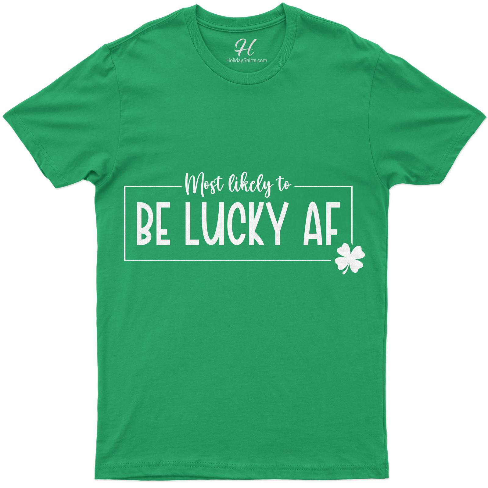 Most Likely To Be Lucky Af T- St. Patrick's Day T Shirt