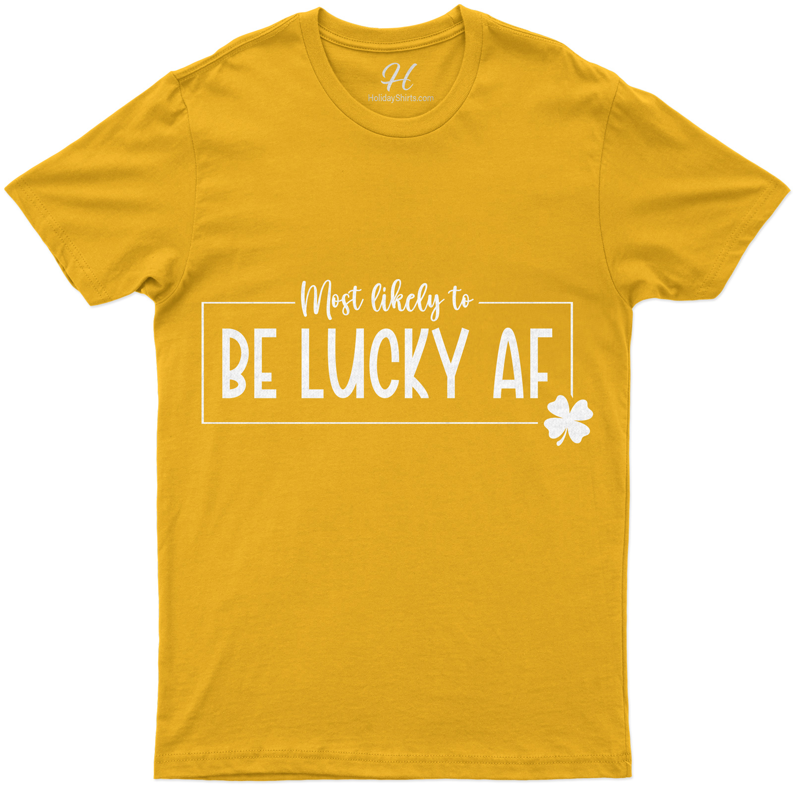 Most Likely To Be Lucky Af T- St. Patrick's Day T Shirt