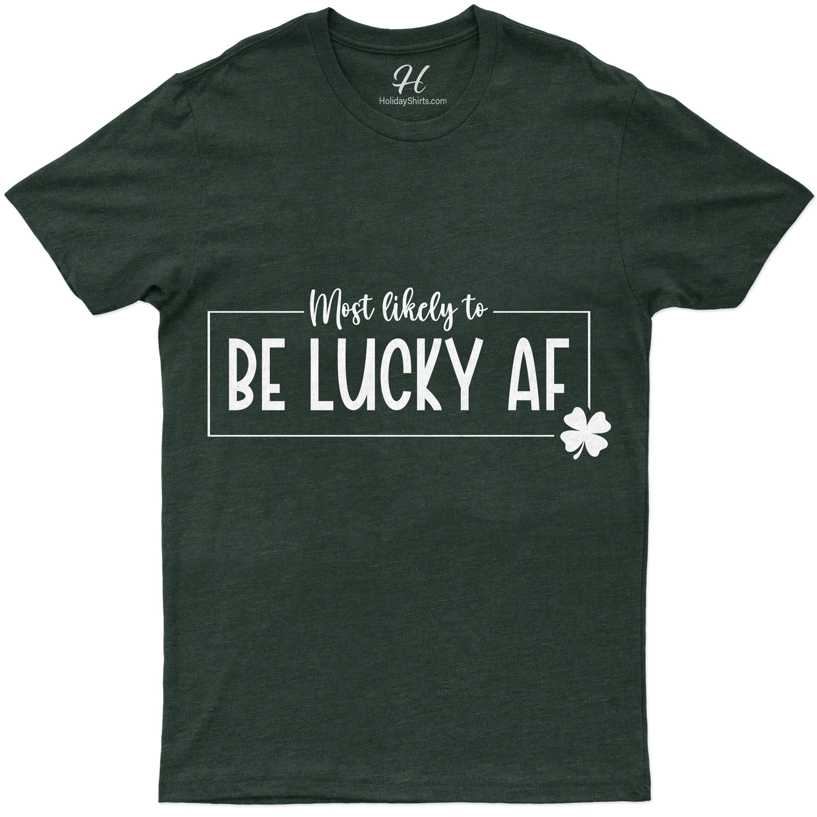 Most Likely To Be Lucky Af T- St. Patrick's Day T Shirt