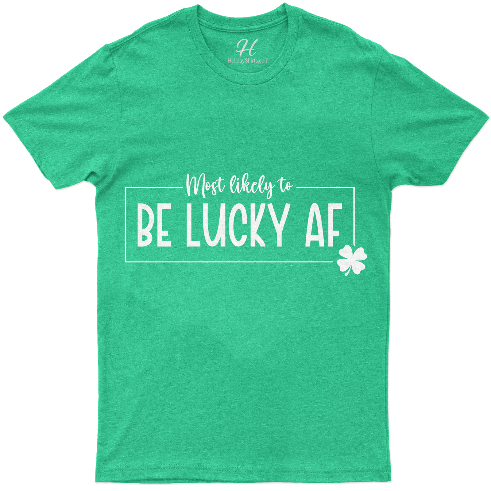 Most Likely To Be Lucky Af T- St. Patrick's Day T Shirt