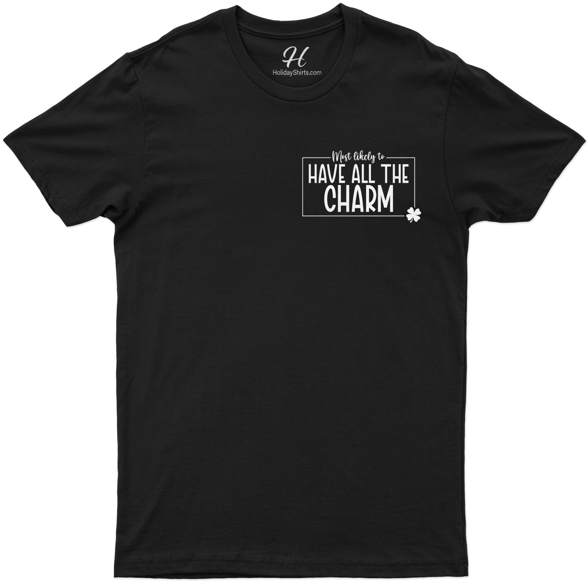 Most Likely To Have All The Charm St. Patrick's Day T Shirt