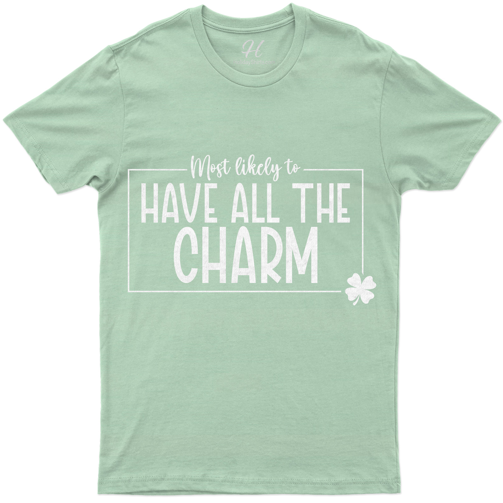 Most Likely To Have All The Charm St. Patrick's Day T Shirt