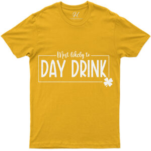 Most Likely To Day Drink T- St. Patrick's Day T Shirt