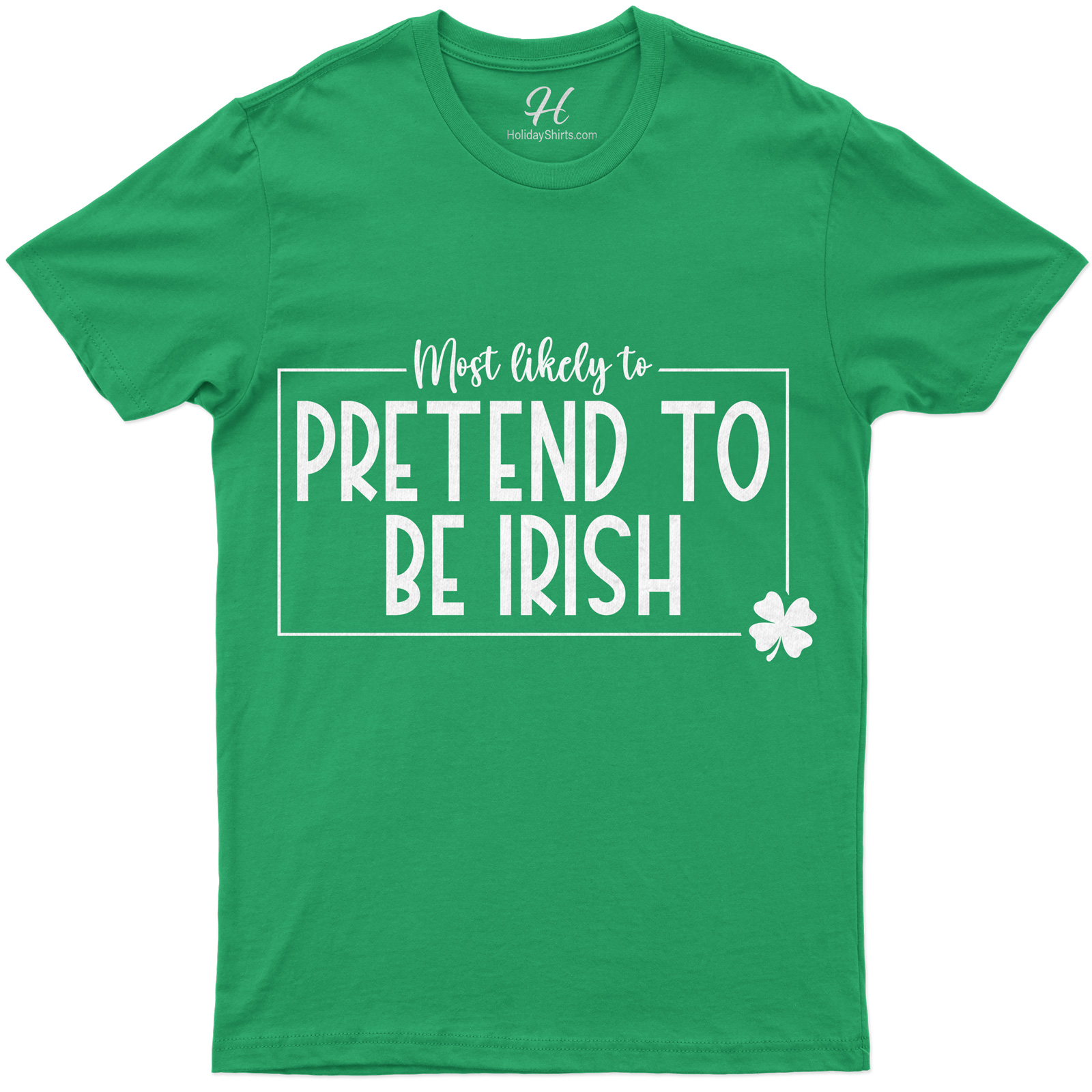 Most Likely To Pretend To Be Irish Tee St. Patrick's Day T Shirt