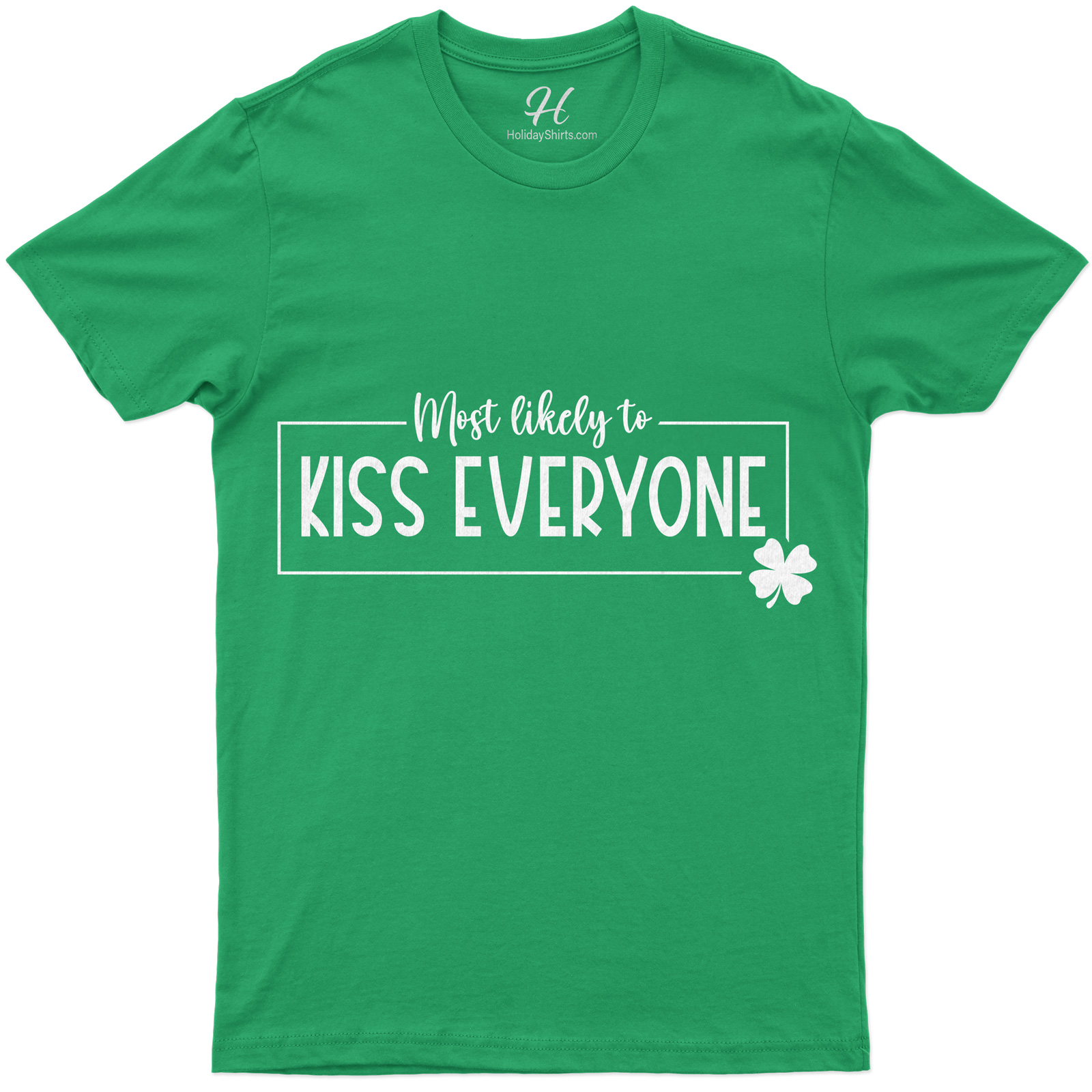 Most Likely To Kiss Everyone T- St. Patrick's Day T Shirt