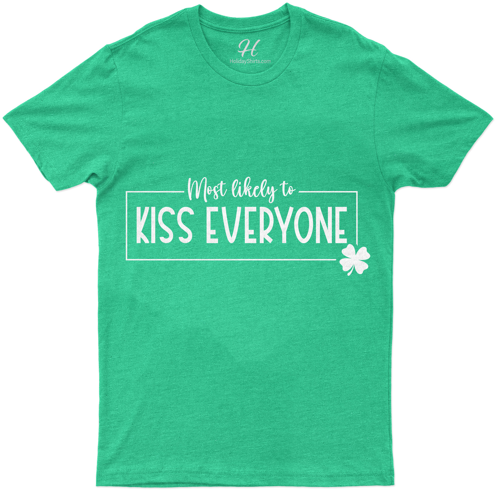 Most Likely To Kiss Everyone T- St. Patrick's Day T Shirt
