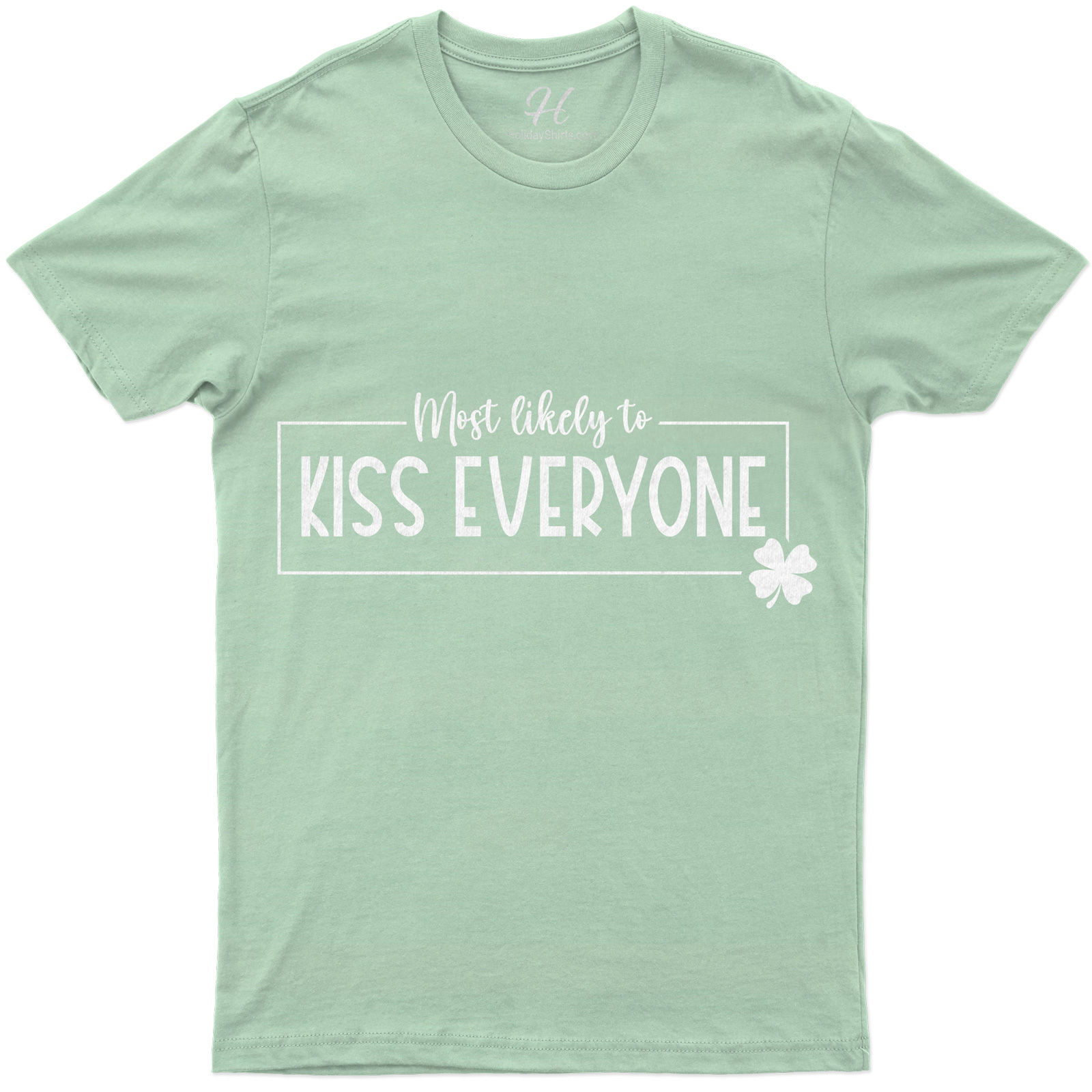 Most Likely To Kiss Everyone T- St. Patrick's Day T Shirt