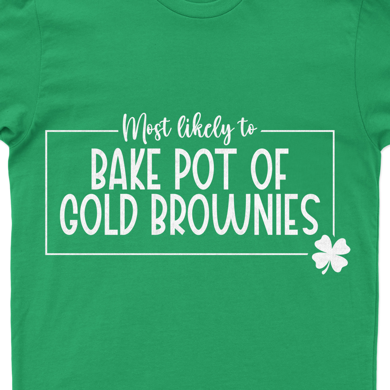 Most Likely To Bake Pot Of Gold Brownies St. Patrick's Day T Shirt