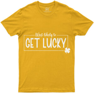 Most Likely To Get Lucky T- St. Patrick's Day T Shirt