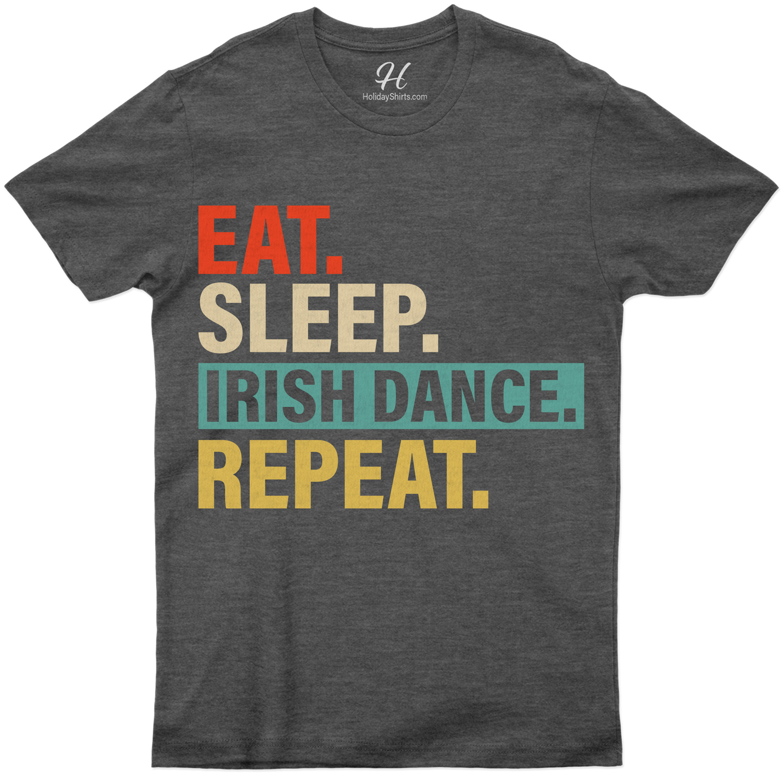 Irish Dance Enthusiast's Essential St. Patrick's Day Tee: Eat, Sleep, Repeat Motif